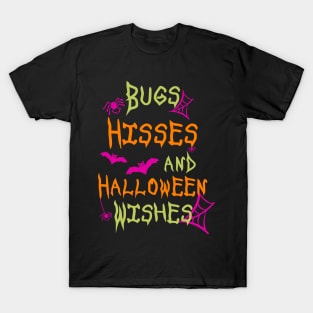 Bugs, Hisses and Halloween Wishes T-Shirt